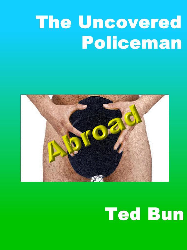 Uncovered Policeman Abroad